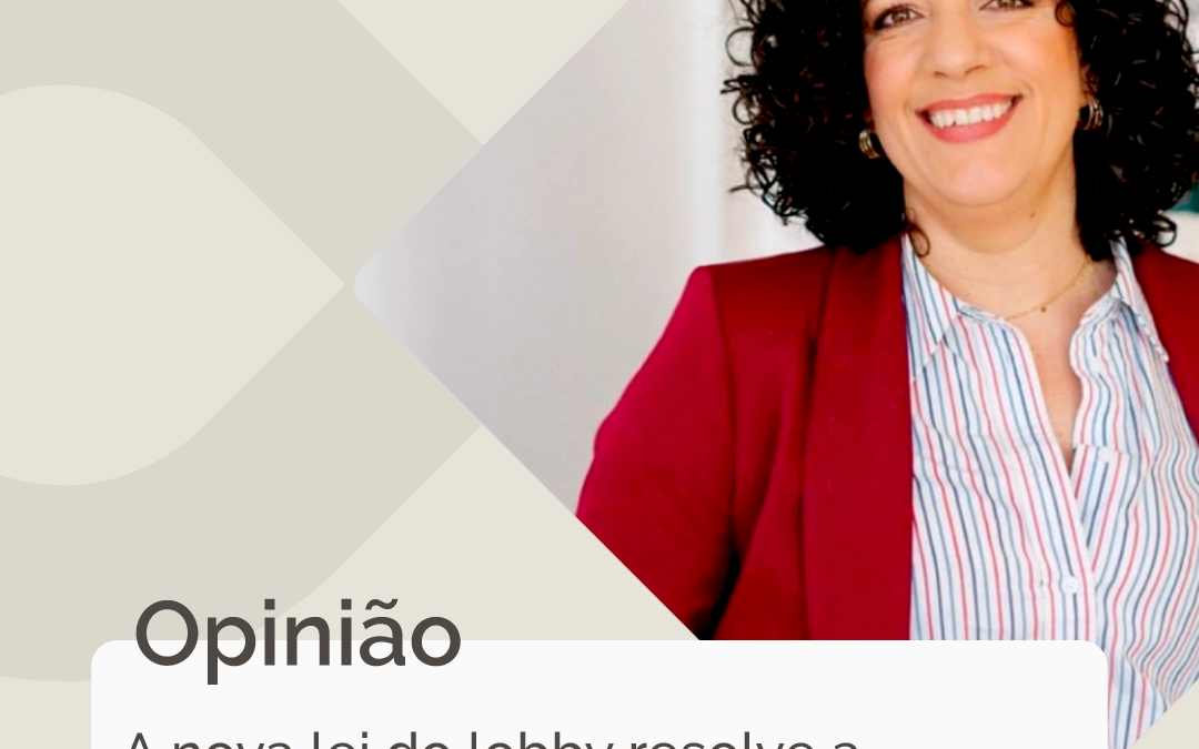 Opinião: A nova lei do lobby resolve a opacidade da influência política?